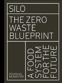 Silo The Zero Waste Blueprint /anglais