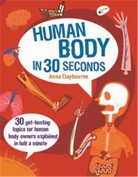 The Human Body in 30 Seconds (Ivy Kids) /anglais