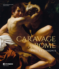 Caravage à Rome, amis et ennemis