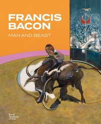 FRANCIS BACON. L'HOMME ET LA BETE