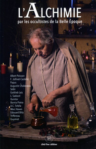 L'Alchimie par les occultistes de la Belle Epoque