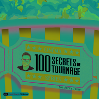 100 SECRETS DE TOURNAGE