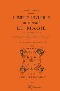 Lumière invisible - Médiumnité et magie