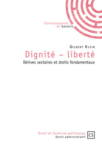 Dignité, liberté - dérives sectaires et droits fondamentaux
