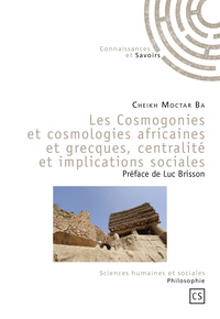 Les cosmogonies et cosmologies africaines et grecques, centralité et implications sociales