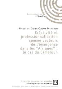Créativité et professionnalisation comme vecteurs de l'émergence dans les "Afriques"