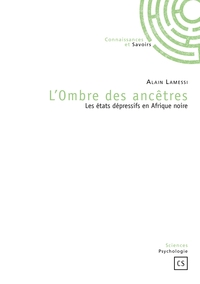 L'OMBRE DES ANCETRES. LES ETATS DEPRESSIFS EN AFRIQUE NOIRE