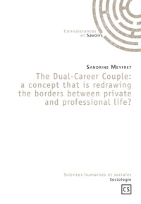 The dual-career couple, a concept that is redrawing the borders between private and professional life ?