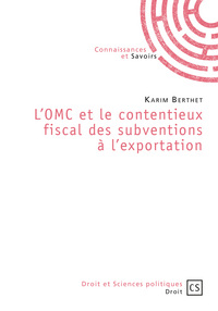 L'OMC et le contentieux fiscal des subventions à l'exportation