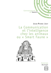 La Communication et l'intelligence chez les animaux ou «Smart Faune»