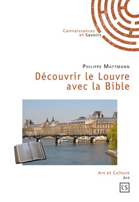 Découvrir le Louvre avec la Bible ou De la Babylone antique au christianisme originel