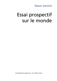 Essai prospectif sur le monde