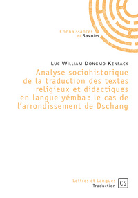 Analyse sociohistorique de la traduction des textes religieux et didactiques en langue yémba - le cas de l'arrondissement de Dschang