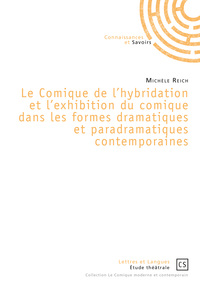 LE COMIQUE DE L'HYBRIDATION ET L'EXHIBITION DU COMIQUE DANS LES FORMES DRAMATIQUES ET PARADRAMATIQUE