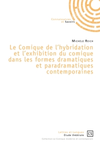 COMIQUE DE L'HYBRIDATION ET L'EXHIBITION DU COMIQUE DANS LES FORMES DRAMATIQUES ET PARADRAMATIQUES