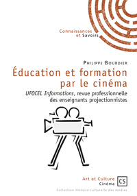 Éducation et formation par le cinéma - "UFOCEL informations", revue professionnelle des enseignants projectionnistes