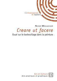 Creare ut facere - essai sur le barbouillage dans la peinture