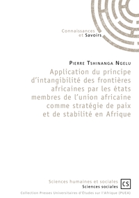Application du principe d'intangibilité des frontières africaines par les états membres de l'UA