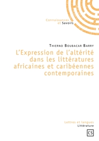 L'expression de l'altérité dans les littératures africaines et caribéennes contemporaines
