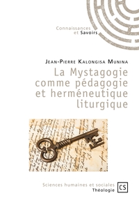 La Mystagogie comme pédagogie et herméneutique liturgique