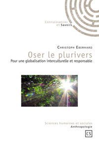 Oser le plurivers - pour une globalisation interculturelle et responsable