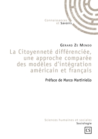 La Citoyenneté différenciée, une approche comparée des modèles d'intégration américain et f