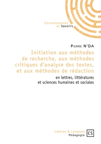 Initiation aux méthodes de recherche, aux méthodes critiques d'analyse des textes ...