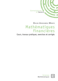 Mathématiques financières - cours, travaux pratiques, exercices et corrigés