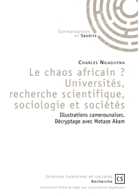 Le chaos africain? Universités, recherche scientifique, sociologie et sociétés