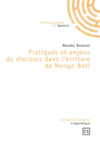 Pratiques et enjeux du discours dans l'écriture de Mongo Beti