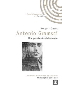 Antonio Gramsci - une pensée révolutionnaire