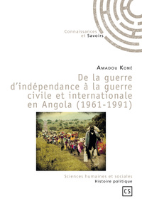 De la guerre d'indépendance à la guerre civile et internationale en Angola - 1961-1991