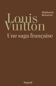 LOUIS VUITTON - UNE SAGA FRANCAISE