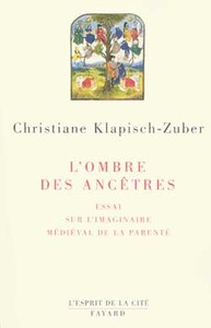 L'OMBRE DES ANCETRES - ESSAI SUR L'IMAGINAIRE MEDIEVAL DE LA PARENTE