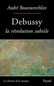 DEBUSSY - LA REVOLUTION SUBTILE