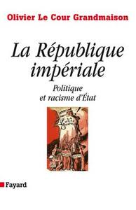 LA REPUBLIQUE IMPERIALE. POLITIQUE ET RACISME D'ETAT