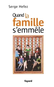 QUAND LA FAMILLE S'EMMELE