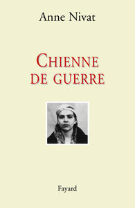 CHIENNE DE GUERRE - UNE FEMME REPORTER EN TCHETCHENIE