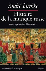 HISTOIRE DE LA MUSIQUE RUSSE - DES ORIGINES A LA REVOLUTION