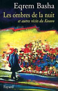 LES OMBRES DE LA NUIT - ET AUTRES RECITS DU KOSOVO