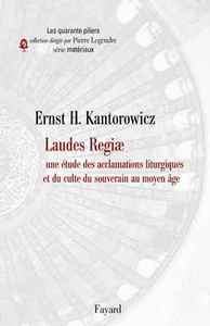 LAUDES REGIAE - UNE ETUDE DES ACCLAMATIONS LITURGIQUES ET DU CULTE DU SOUVERAIN AU MOYEN AGE