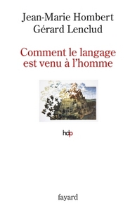 COMMENT LE LANGAGE EST VENU A L'HOMME