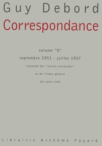 CORRESPONDANCE - VOLUME "0" SEPTEMBRE 1951 - JUILLET 1957