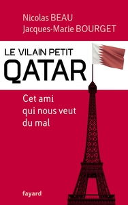 LE VILAIN PETIT QATAR - CET AMI QUI NOUS VEUT DU MAL