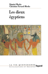 LES DIEUX EGYPTIENS - LA VIE QUOTIDIENNE