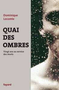 QUAI DES OMBRES - VINGT ANS AU SERVICE DES MORTS