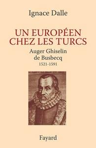 UN EUROPEEN CHEZ LES TURCS. AUGER GHISELIN DE BUSBECQ
