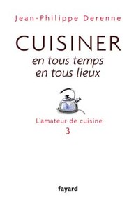 CUISINER EN TOUS TEMPS, EN TOUS LIEUX - L'AMATEUR DE CUISINE 3
