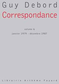 CORRESPONDANCE - VOLUME 6 JANVIER 1979 - DECEMBRE 1987