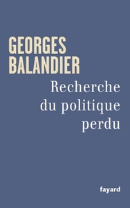 RECHERCHE DU POLITIQUE PERDU